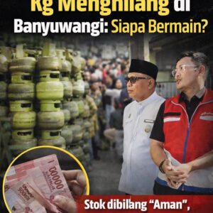 Jelang Idul Fitri, LPG 3 Kg Menghilang di Banyuwangi : Siapa Bermain???