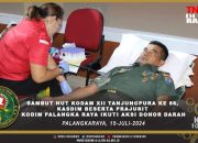 Sambut HUT Kodam XII Tanjungpura Ke 66, Kasdim Beserta Prajurit Kodim Palangka Raya Ikuti Aksi Donor Darah