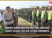 Anggota Kodim 1016/Plk Ikuti Apel Kesiapan Hadapi Pilkada 2024 dan Latihan Sispamkota