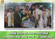 Dandim 1014/Pbn Hadiri Penutupan Turnamen Mini Socce PITCH – 21