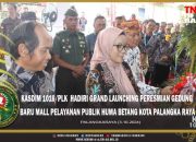 Kasdim Hadiri Grand Launching MPP Huma Betang, Pusat Layanan Publik Terintegrasi di Palangka Raya