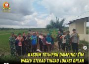 Kasdim 1014/Pbn Dampingi Tim Wasev Sterad Tinjau Lokasi Oplah