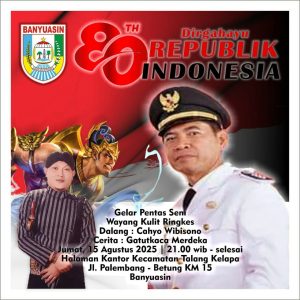 Semarak HUT RI ke-80, Kecamatan Talang Kelapa Hidupkan Budaya Lewat Wayang Kulit “Gatotkaca Merdeka”