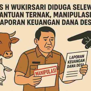 Kades Wukirsari Diduga Selewengkan Bantuan Ternak, Manipulasi Laporan Keuangan Dana Desa