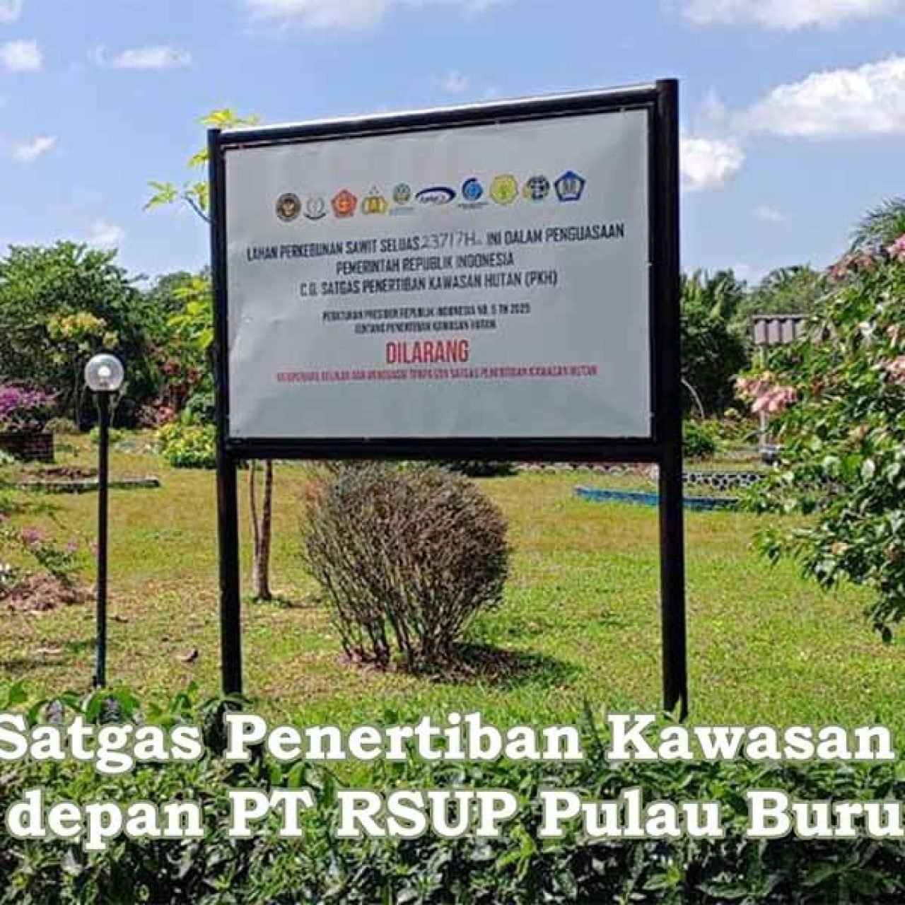 Plang Satgas PKH di Kantor Perkebunan PT RSUP Pulau Burung: Legalitas Dipertanyakan, Aktivitas Tetap Berjalan