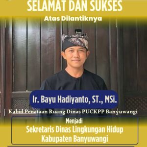 Ir. Bayu Hadiyanto Resmi Dilantik Jadi Sekretaris DLH Banyuwangi.